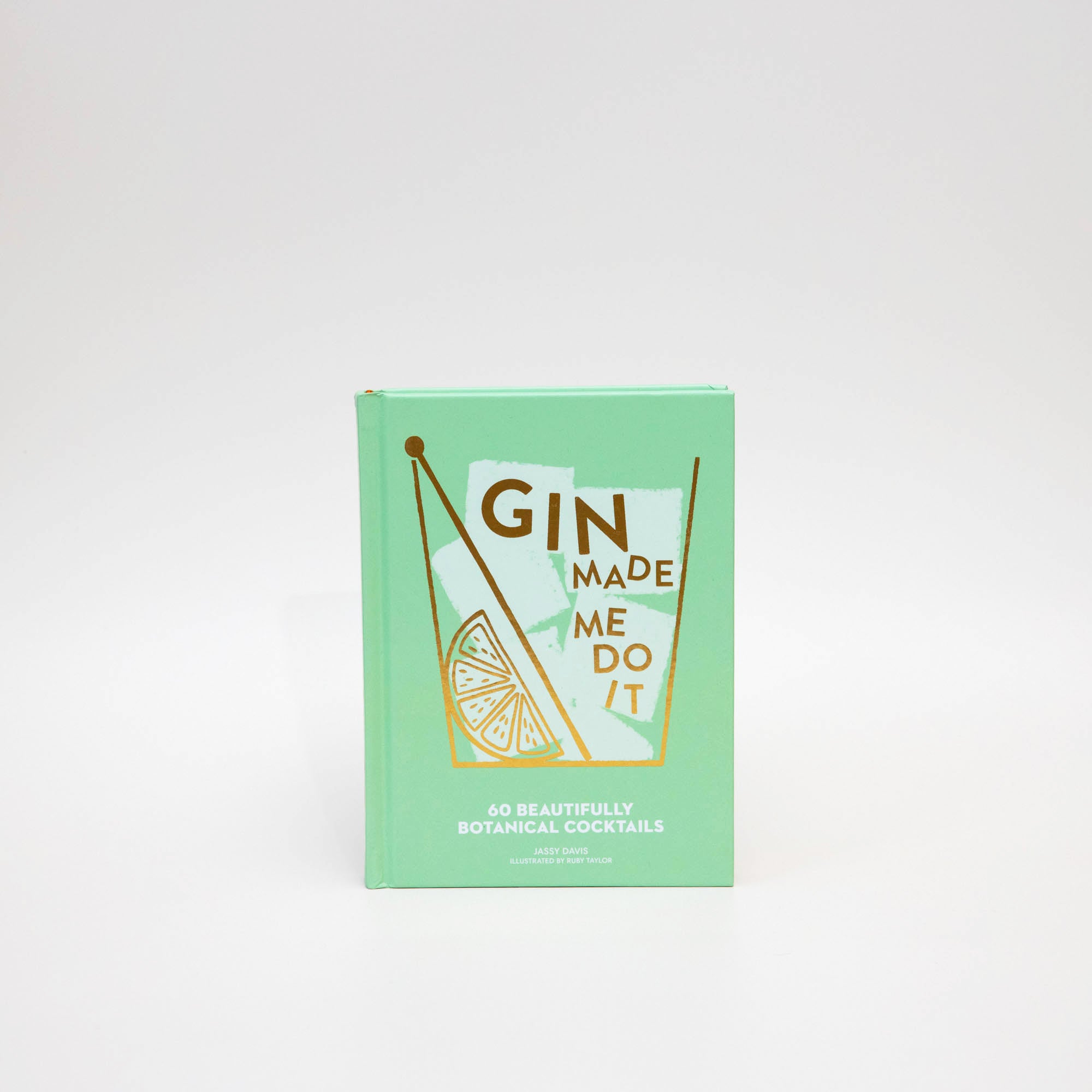 Gin Made Me Do It Cocktail Recipe Book By Jassy Davis