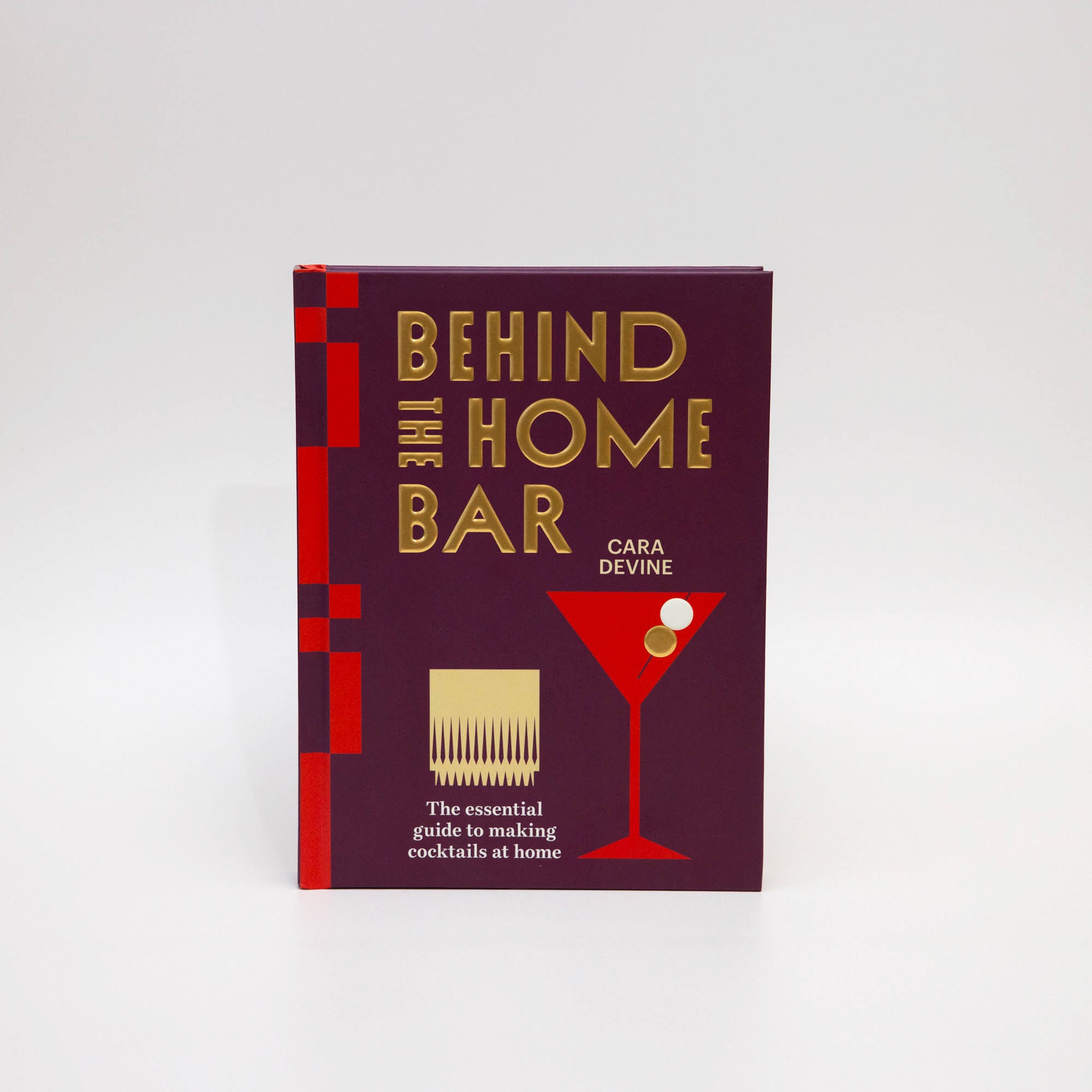 Behind The Home Bar Cocktail Recipe Book By Cara Devine