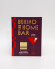 Behind The Home Bar Cocktail Recipe Book By Cara Devine